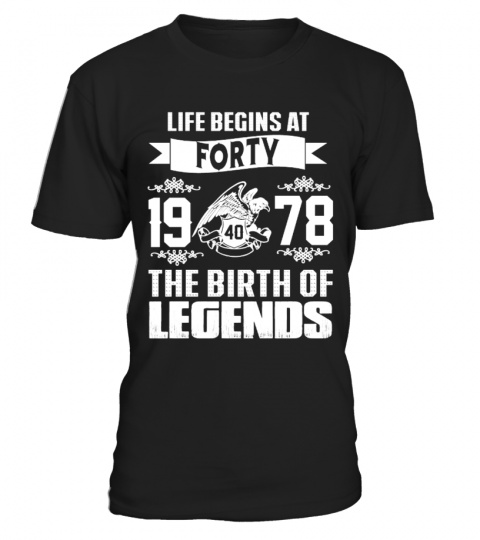 Life begins At 40-1978 Legends Shirt