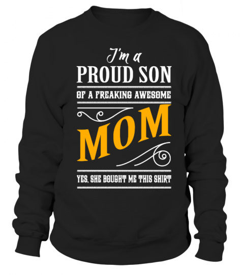PROUD SON OF A FREAKING AWESOME MOM