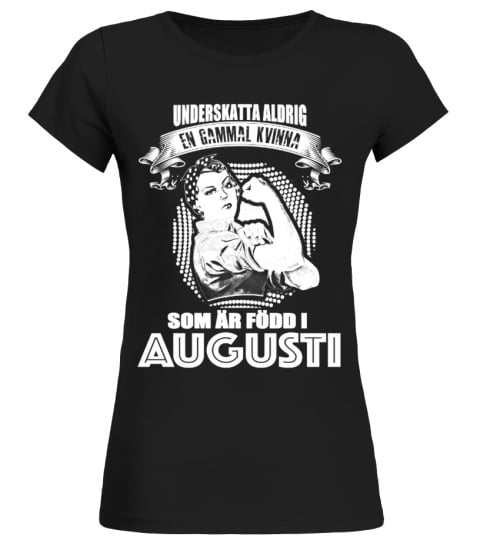 EN GAMMAL KVINNA SOM AR FODD I AUGUSTI T-SHIRT