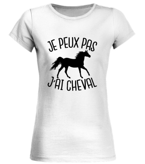T-shirt - T-shirt je peux pas j'ai cheval