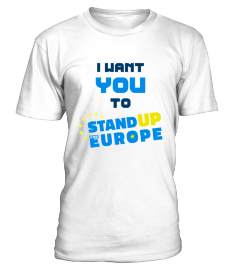 I want you to STAND UP FOR EUROPE