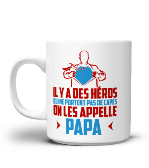 Tasse Mug il y a des héros qui ne portent pas de capes on les appelle Papa | Cadeau T-Collector®