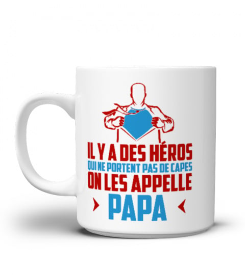 Tasse Mug il y a des héros qui ne portent pas de capes on les appelle Papa | Cadeau T-Collector®