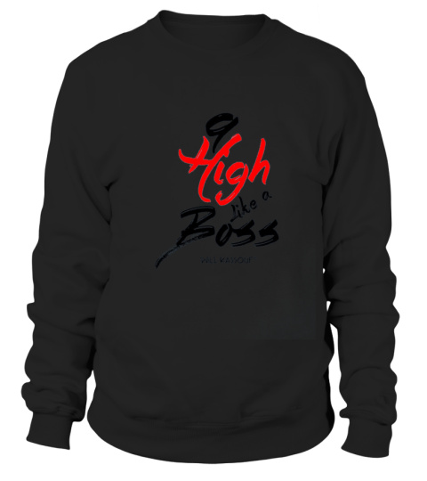 9 High Like a Boss Will Kassouf Poker Shirt Sweatshirt Teezily