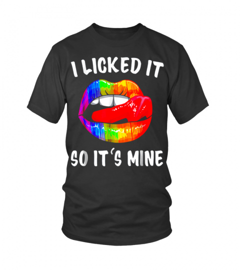 I Licked It So It Mine T-Shirt Lgbt Gay Homosexual Lesbian