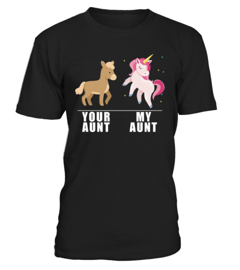 Your Aunt My Aunt Unicorn T-Shirt