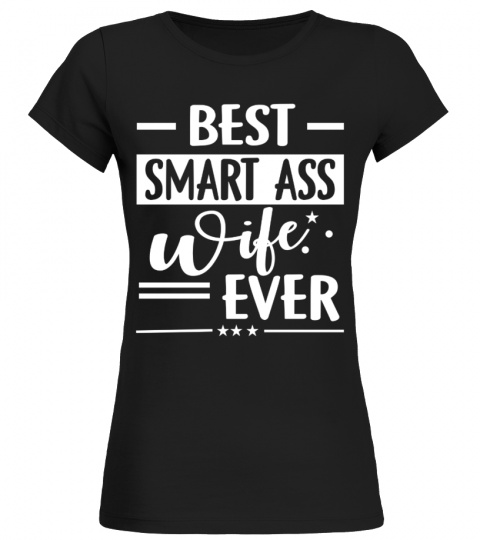 Best Smartass Wife Ever - Couple T Shirt
