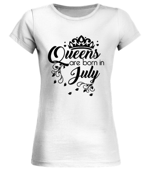 Queens Are Born In July T-Shirt