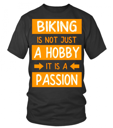 Biking Is Not Juts A Hobby It Is A Passion