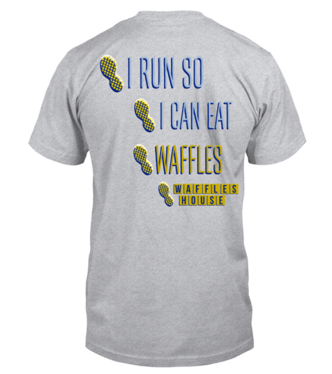 I RUN SO I CAN EAT WAFFLES