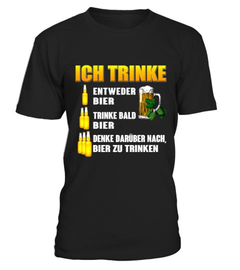 ICH TRINKE ENTWEDER BIER