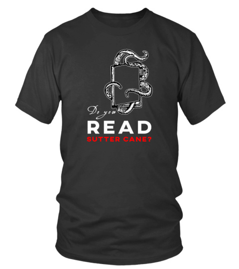 Do you read Sutter Cane? T-shirt