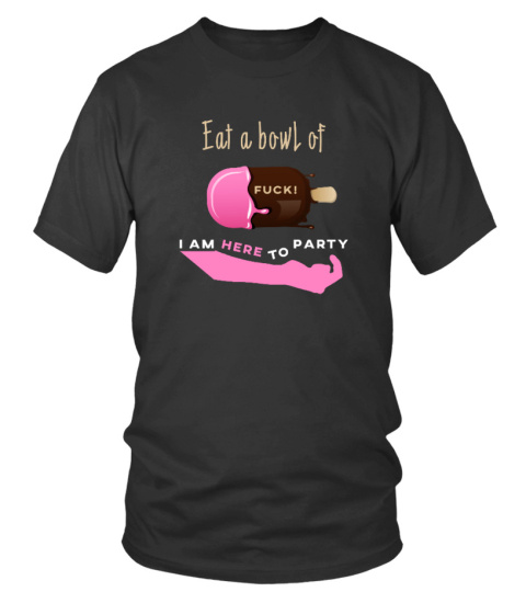 I am here to party T-shirt