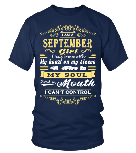 I'M A SEPTEMBER GIRL. I WAS BORN WITH MY HEART ON MY SLEEVE…
