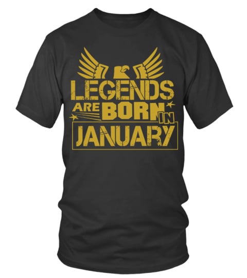 LEGENDS ARE BORN IN JANUARY