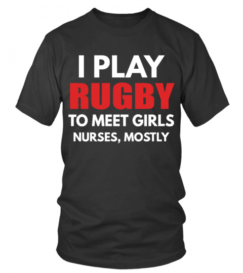 PLAY RUGBY TO MEET THE GIRLS