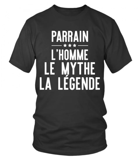 ✪ Parrain l'homme le mythe la légende t-shirt parrain ✪