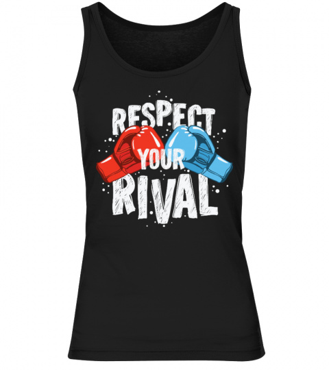 RESPECT YOUR RIVAL