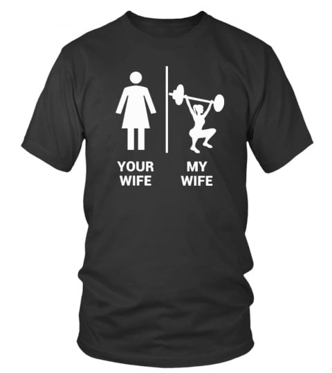 Your Wife vs My Wife Shirt