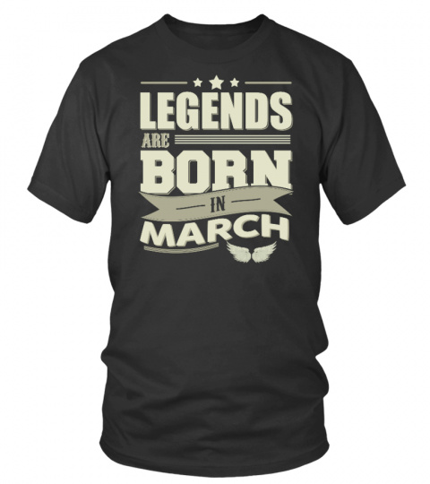 Legends Are Born In March T Shirt