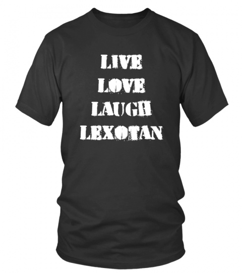 Live, Love, Laugh, Lexotan.