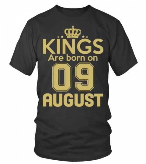KINGS ARE BORN ON 09 AUGUST