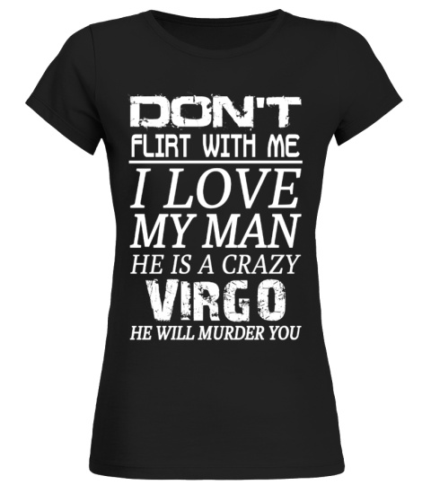VIRGO - Don't Flirt With Me I Love My Man