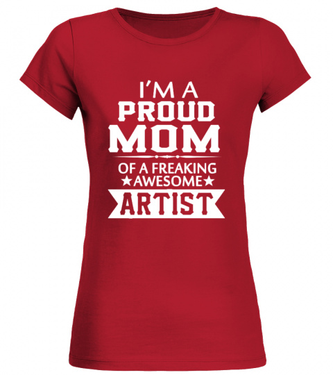 I'M PROUD ARTIST'S MOM