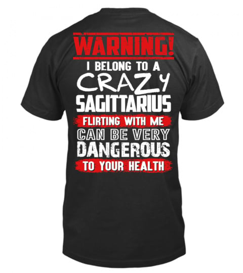 SAGITTARIUS - I BELONG TO A CRAZY