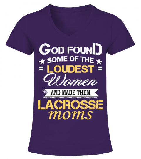 God found the loudest... lacrosse moms