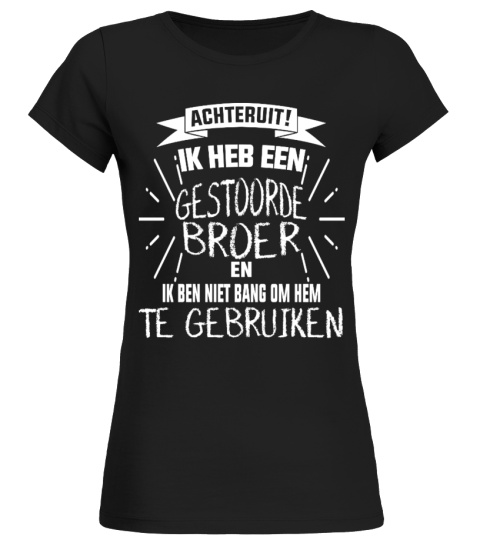 ACHTERUIT! - GESTOORDE BROER