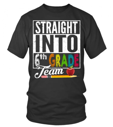 Straight Into Sixth Grade Team T Shirts