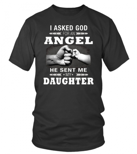 Angel - He Sent Me My Daughter T Shirt