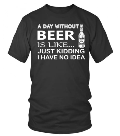 A DAY WITHOUT BEER