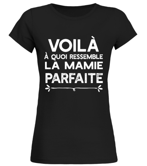 ✪ Mamie parfaite  t-shirt grand-mère ✪