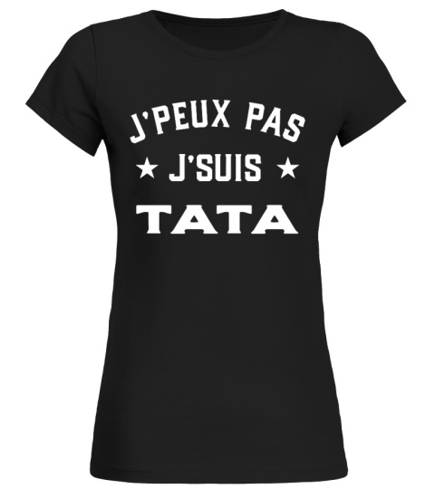 ✪ J'peux pas tata t-shirt tante ✪