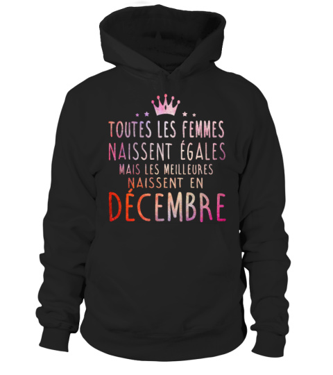 TOUTES LES FELMMES NAISSENT EGALES MAIS LES MEILLEURES DEVIENNENT DÉCEMBRE  T-SHIRT