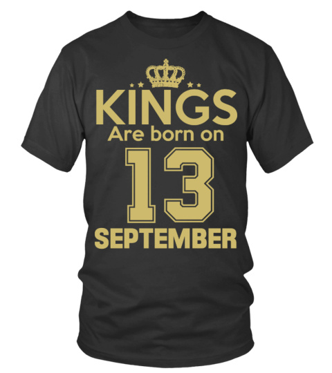 KINGS ARE BORN ON 13 SEPTEMBER