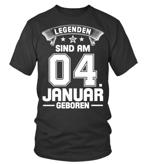 LEGENDEN SIND AM 04. JANUAR GEBOREN