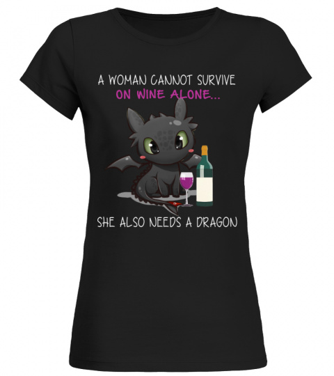 A WOMAN CANNOT SURVIVE ON WINE ALONE...