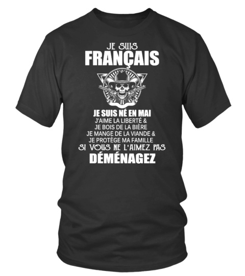 JE SUIS FRANCAIS JE SUIS NÉ EN MAI DEMENAGEZ T-SHIRT
