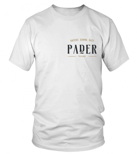 Pader Pils Shirt: Haters Gonna Hate