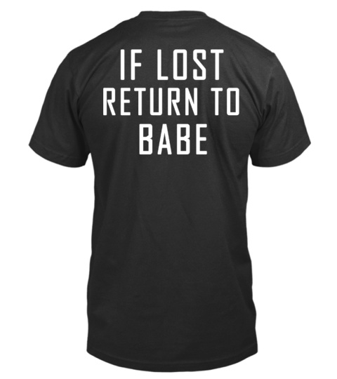 IF LOST RETURN TO BABE T-SHIRT