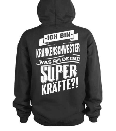 ICH BIN KRANKENSCHWESTER WAS SIND DEINE SUPER KRAFTE T-SHIRT