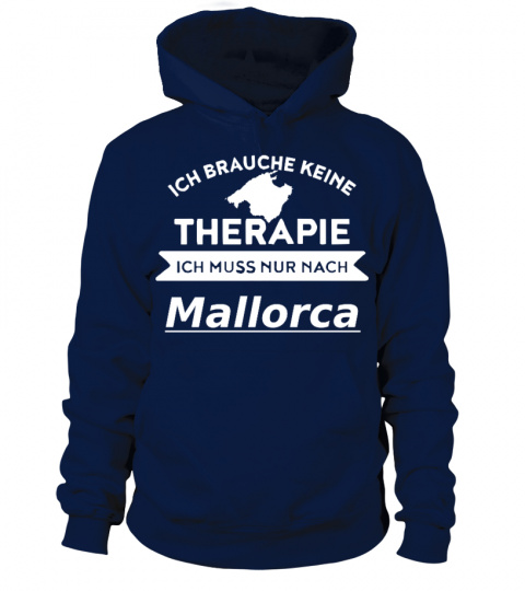 Mallorca Therapie T Shirt Pullover Hoodie Sweatshirt