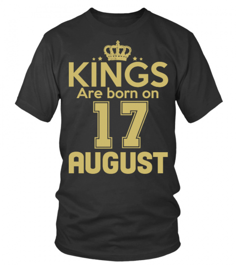 KINGS ARE BORN ON 17 AUGUST