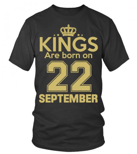 KINGS ARE BORN ON 22 SEPTEMBER