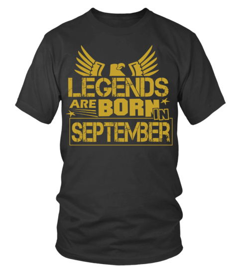 LEGENDS ARE BORN IN SEPTEMBER