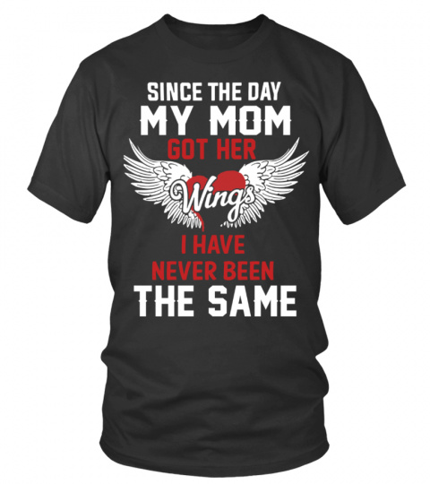 Since the day my mom got her wings I have never been the same
