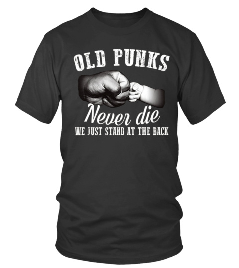 Old punks never die tee shirt